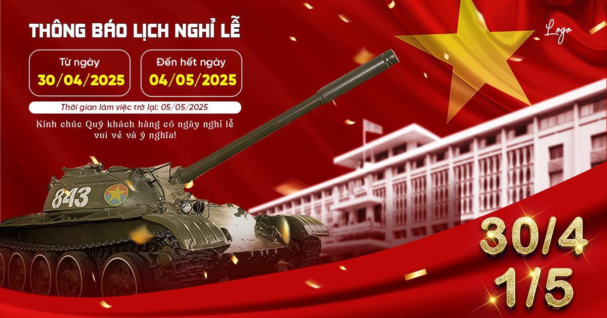 THÔNG BÁO LỊCH NGHỈ LỄ NHÂN NGÀY GIẢI PHÓNG HOÀN TOÀN MIỀN NAM, THỐNG NHẤT ĐẤT NƯỚC (30/4); QUỐC...